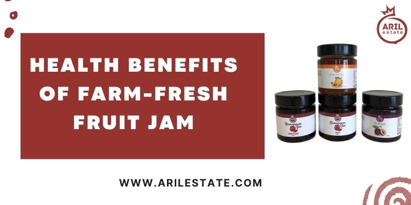Health Benefits of Farm-Fresh Fruit Jam